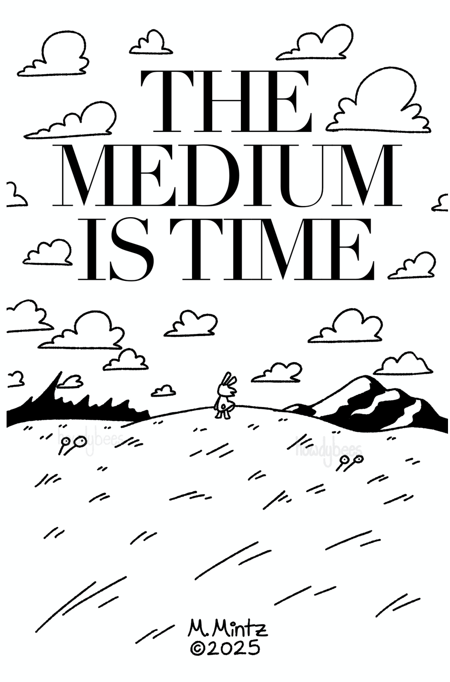 The Medium is Time - 2025